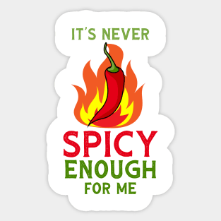 It's Never Spicy Enough For Me Funny Chili Spice Food Lover Sticker